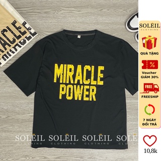 Áo thun nữ đẹp, áo phông nam nữ chất vải mát mịn in chữ miracle power nhiều màu