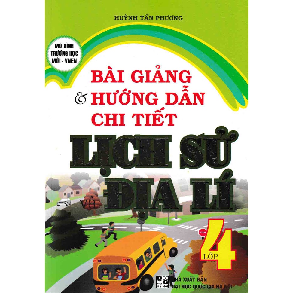 Sách - Bài Giảng Và Hướng Dẫn Chi Tiết Lịch Sử Địa Lí 4