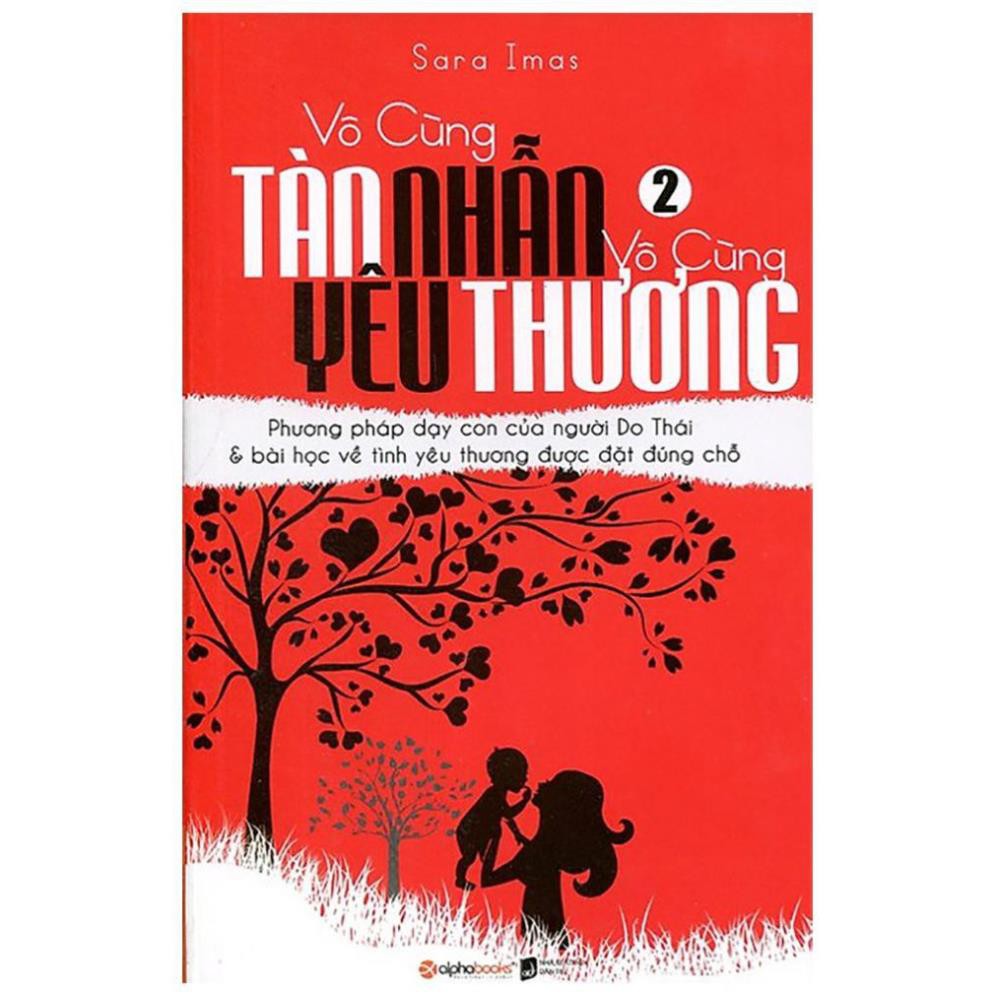 Sách - Vô Cùng Tàn Nhẫn, Vô Cùng Yêu Thương (Tập 2) [ AlphaBooks]