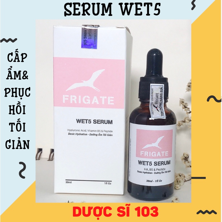 Serum Wet5 Frigate - Cấp ẩm, kiềm dầu, phục hồi da nhiễm Corticoid 30ml