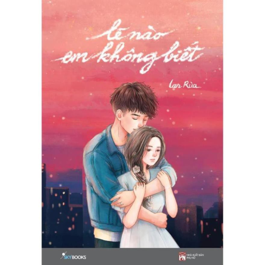 [Giao Nhanh] Sách - Lẽ Nào Em Không Biết [SkyBooks]