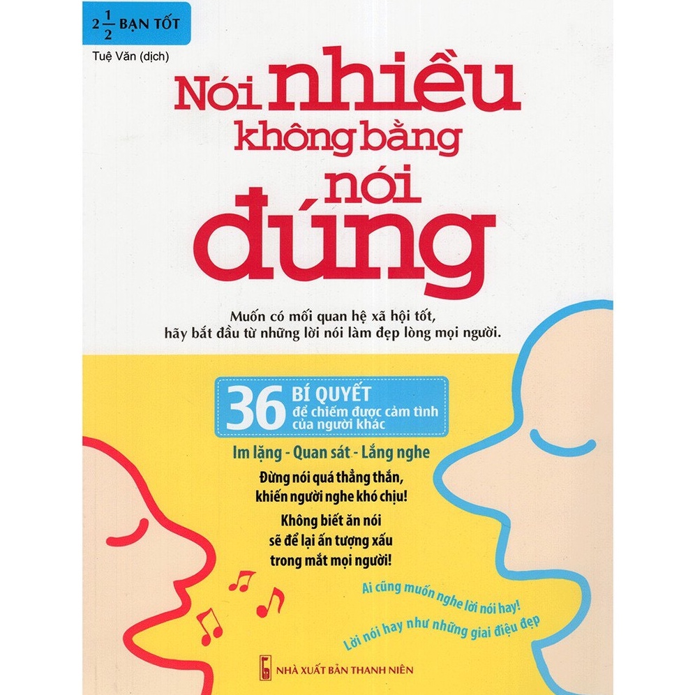 Sách - Nói Nhiều Không Bằng Nói Đúng , 36 Bí Quyết Để Chiếm Được Cảm Tình Của Người Khác