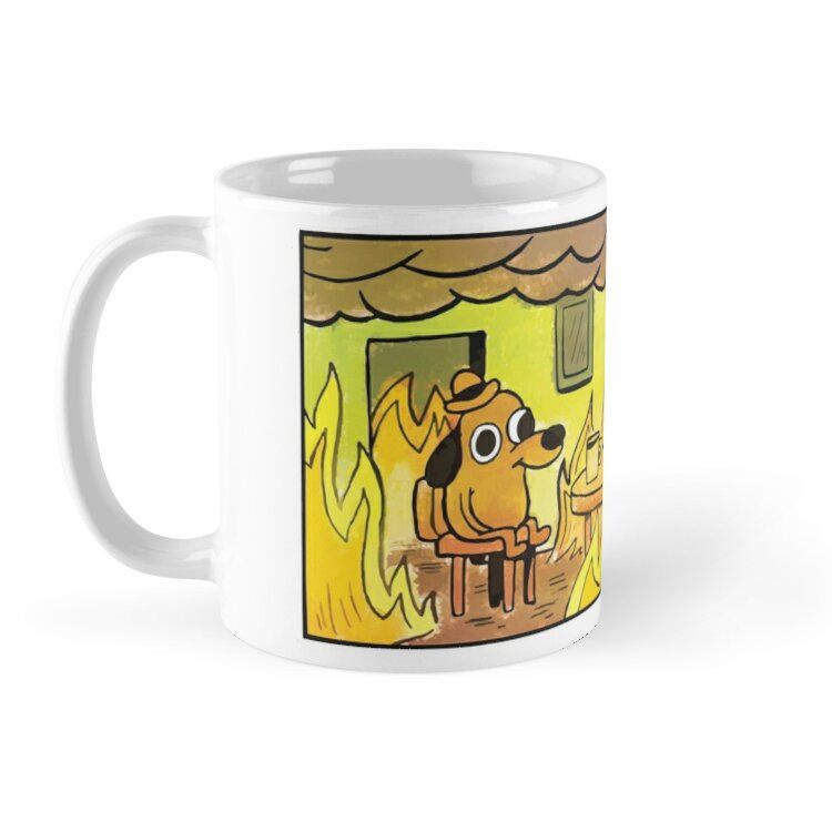 Cốc sứ in hình - This Is Fine Meme Quote Mug - 11Oz Mug - Made From Ceramic- MS 4125