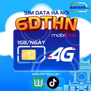 Sim Data 3G/4G Mobifone - 6DTHN 6x30 ngày- Tốc độ cao 1GB/ ngày - Miễn phí truy cập Tiktok Waka