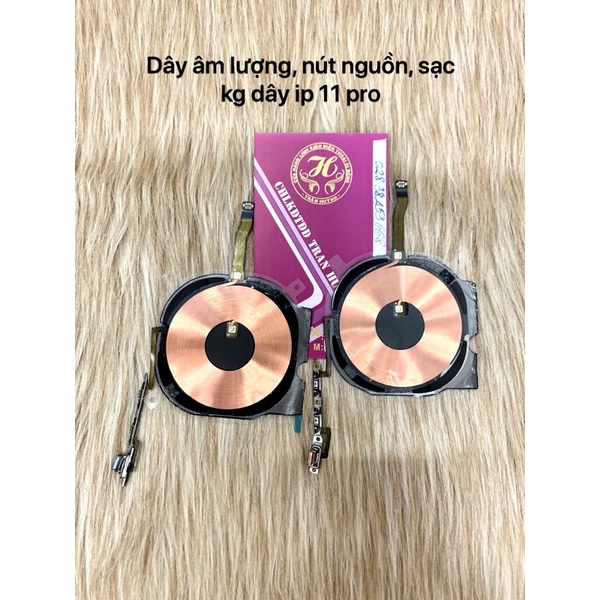 dây âm lượng, nút nguồn, sạc không dây 11 pro zin