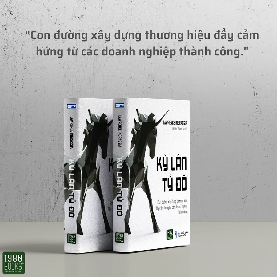 Sách - Kỳ Lân Tỷ Đô - Con Đường Xây Dựng Thương Hiệu Đầy Cảm Hứng Từ Các Thương Hiệu Thành Công