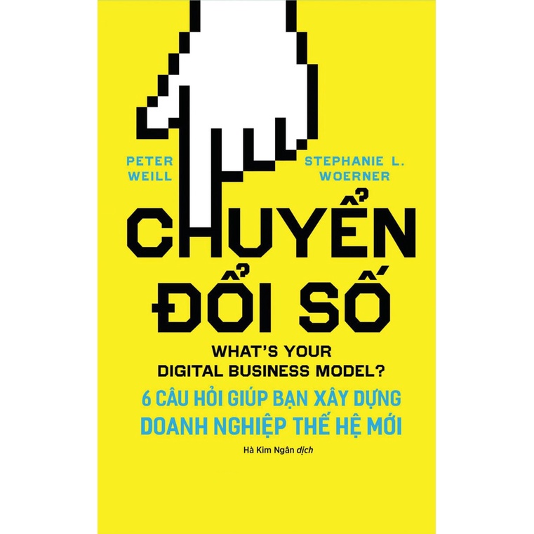 Sách - Chuyển Đổi Số - 6 Câu Hỏi Giúp Bạn Xây Dựng Doanh Nghiệp Thế Hệ Mới