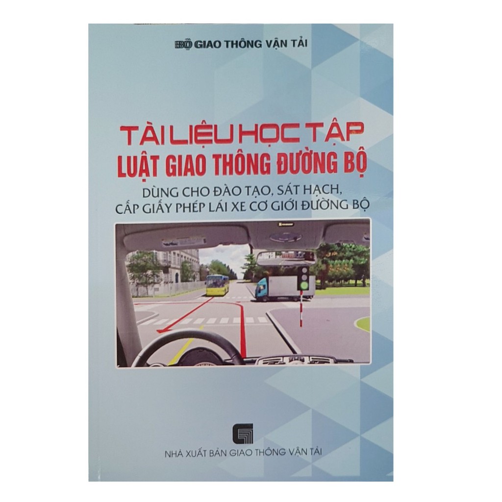 Sách - Tài liệu học tập luật giao thông đường bộ dùng cho đào tạo sát hạch cấp giấy phép lái xe.....