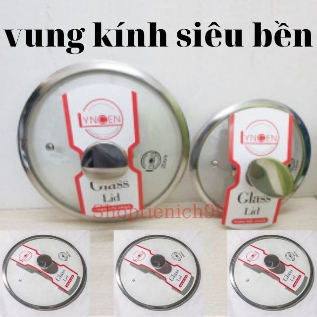 Nắp Vung Nồi Chảo Kính Cường Lực Bo Viền Inox LYNCEN Siêu Bền, Sang Trọng, Giá Rẻ Có Đủ Size 16 Đến 30 Cm.