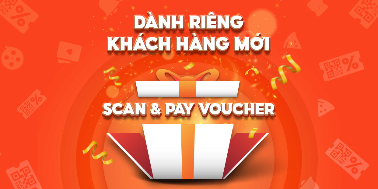 [Scan & Pay] - Chào Bạn Mới - Hoàn 99% tối đa 20K