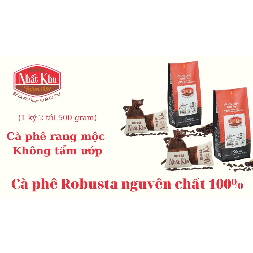 Cà phê nguyên chất pha phin và pha máy  ROBUSTA thượng hạng thơm ngon cà phê Nhất Khu