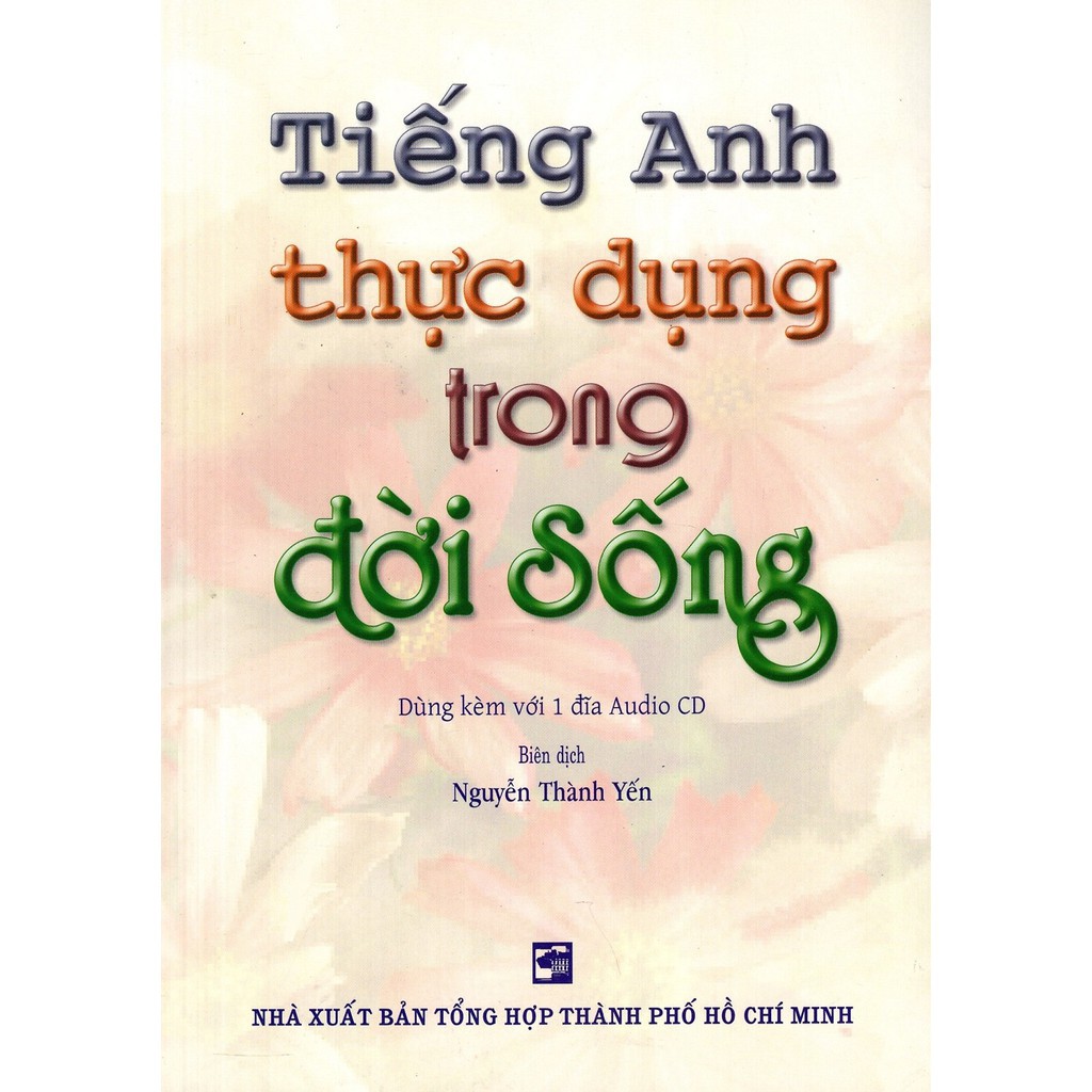 Sách - Tiếng Anh Thực Dụng Trong Đời Sống - Kèm CD