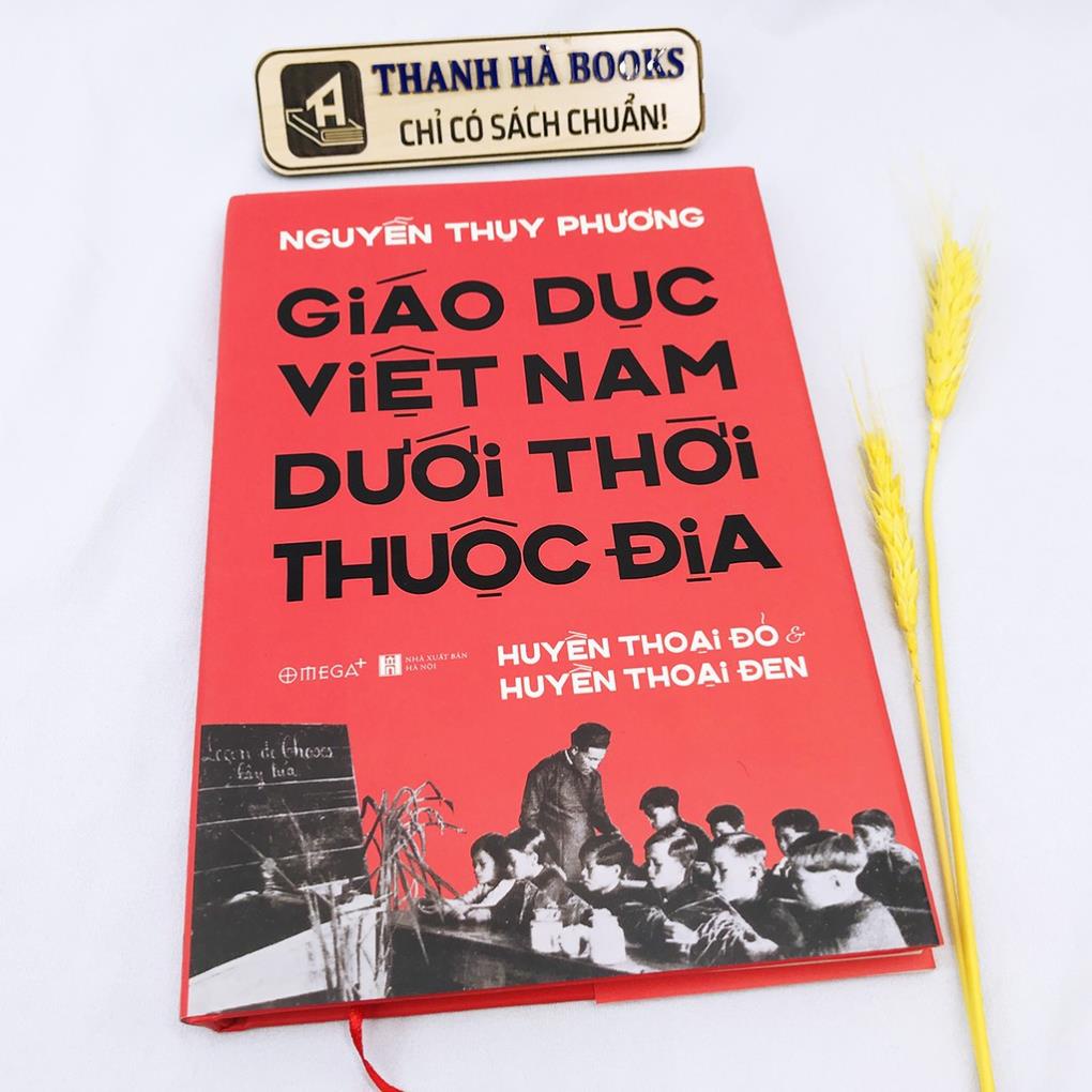 Sách - Giáo Dục Việt Nam Dưới Thời Thuộc Địa - Huyền Thoại Đỏ và Huyền Thoại Đen [AlphaBooks]