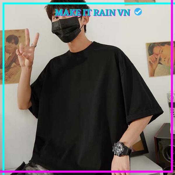 Áo Thun Trơn Tay Lỡ Unisex Make It Rain VN, Áo Phông Nam Nữ Form Rộng, có hình ảnh video thật