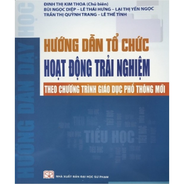 Sách-Hướng Dẫn Tổ Chức Hoạt Động Trải Nghiệm Theo Chương Trình Giáo Dục Phổ Thông Mới (Tiểu Học)