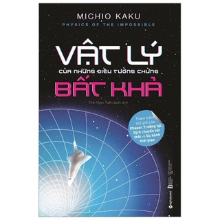 Sách - Vật lý của những điều tưởng chừng bất khả