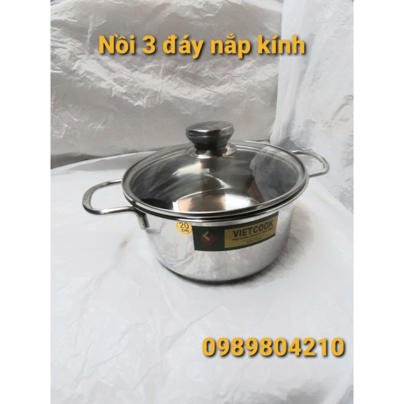 Nồi inox đun bếp từ size 20,nồi 1 đáy 3 đáy nắp kính nắp inox,Nồi inox bếp từ size 20 Vietcook.CAM KẾT CHÍNH HÃNG