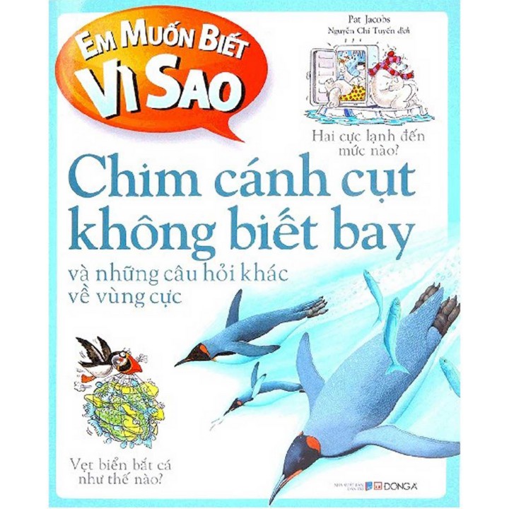 Sách - Em muốn biết vì sao - Chim cánh cụt không biết bay và những câu hỏi khác về vùng cực