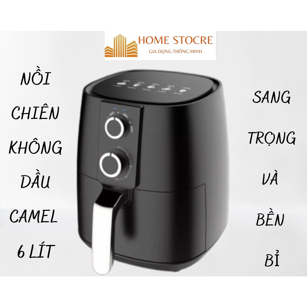 Nồi Chiên không dầu 6 lít chính hãng Camel bảo hành 12 tháng