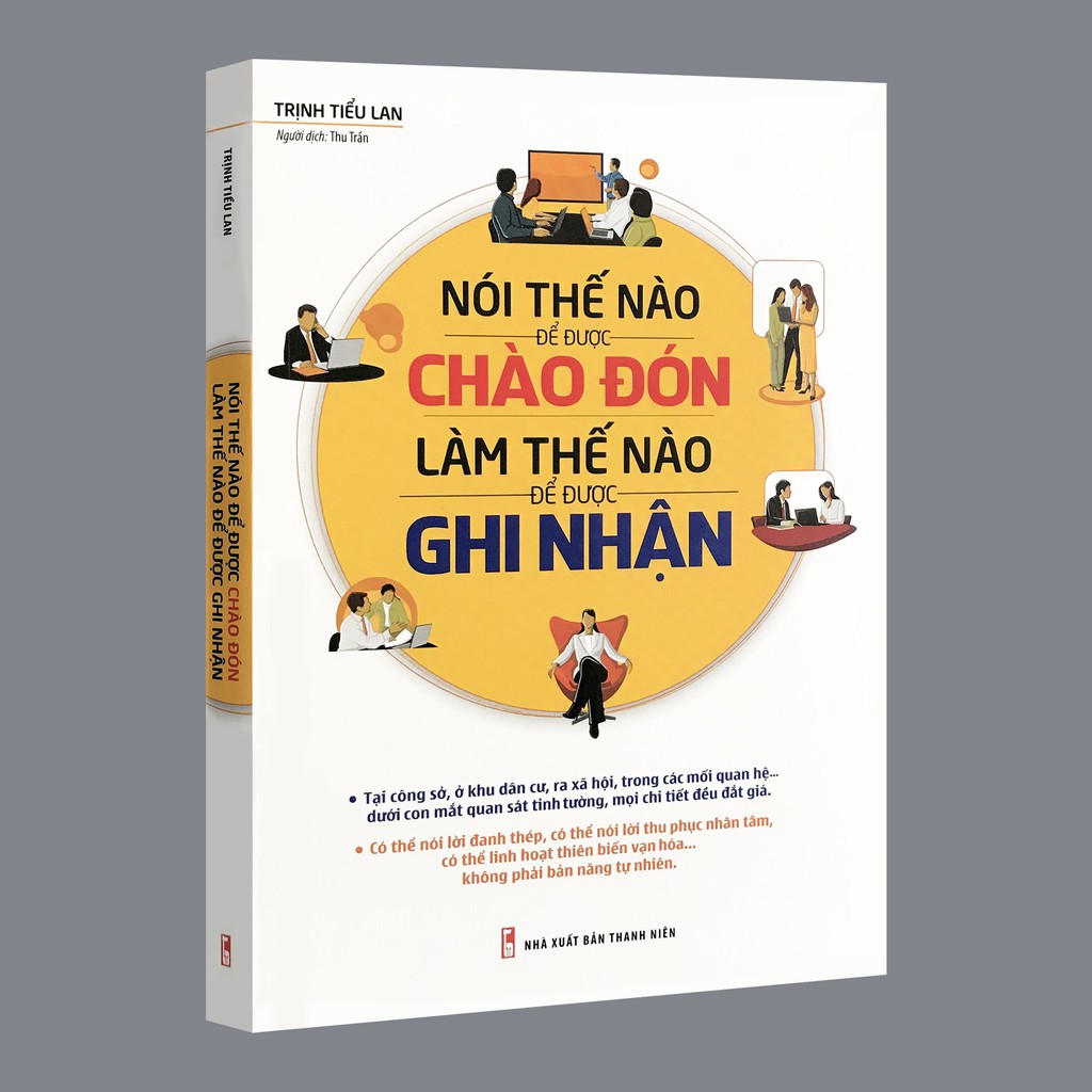 Sách - Nói thế nào để được chào đón, làm thế nào để được ghi nhận