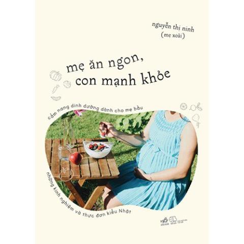 Sách - Mẹ Ăn Ngon, Con Mạnh Khỏe [Nhã Nam]