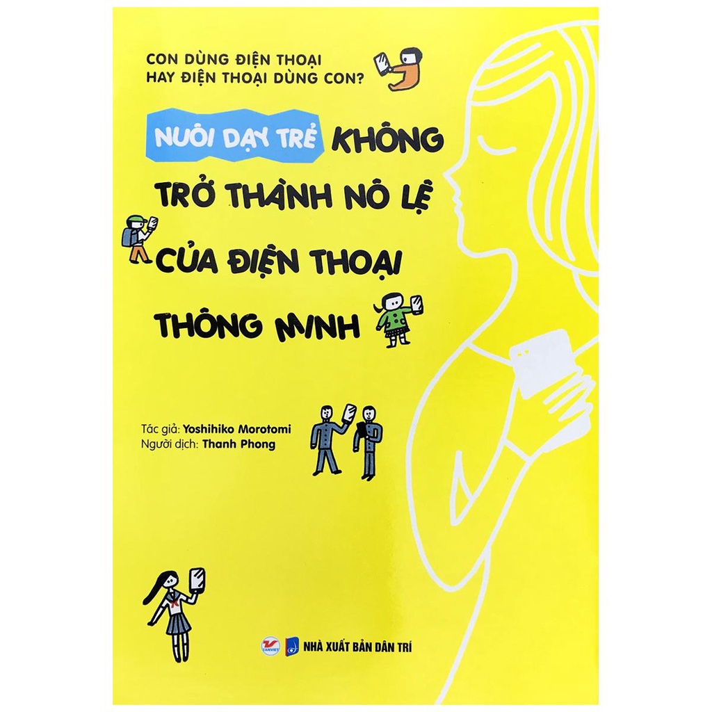 Sách - Nuôi Dạy Trẻ Không Trở Thành Nô Lệ Của Điện Thoại Thông Minh (Tặng kèm bìa áo và obi)