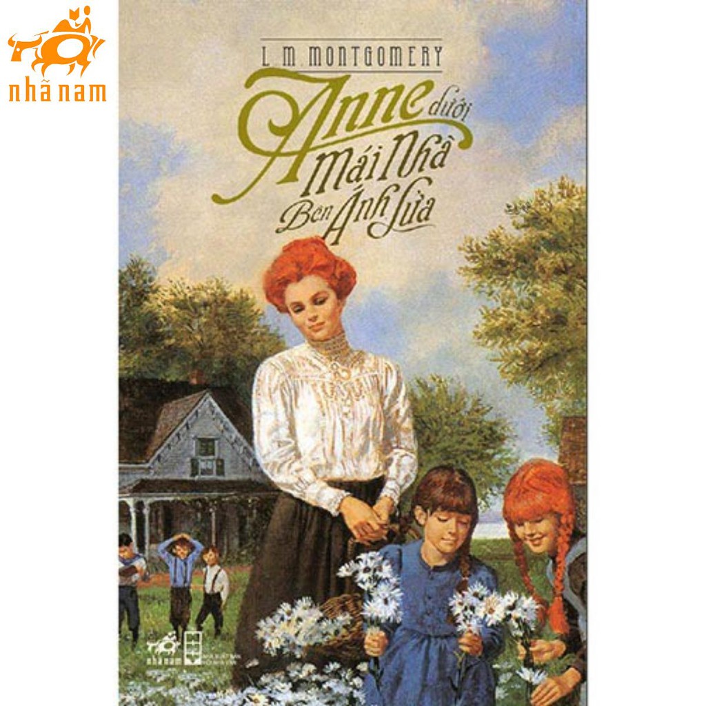 Sách - Anne dưới mái nhà Bên Ánh Lửa (Nhã Nam)