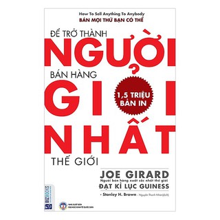 Sách - Để Trở Thành Người Bán Hàng Giỏi Nhất Thế Giới