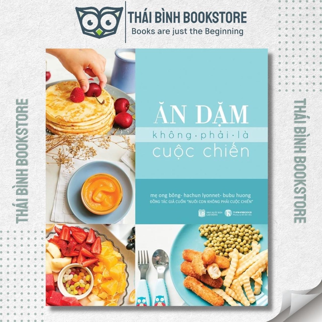 [Mã BMBAU50 giảm 10% đơn 99k] Sách Ăn Dặm Không Phải Là Cuộc Chiến Mẹ Ong Bông, Hachun Lyonnet, Bubu Hương