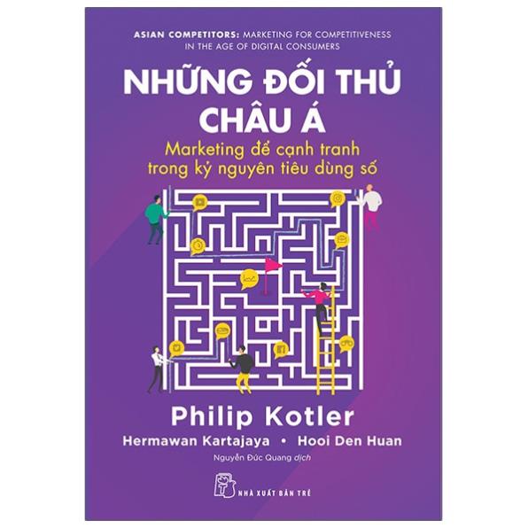 Sách Những Đối Thủ Châu Á: Marketing Để Cạnh Tranh Trong Kỷ Nguyên Tiêu Dùng Số - NXB Trẻ