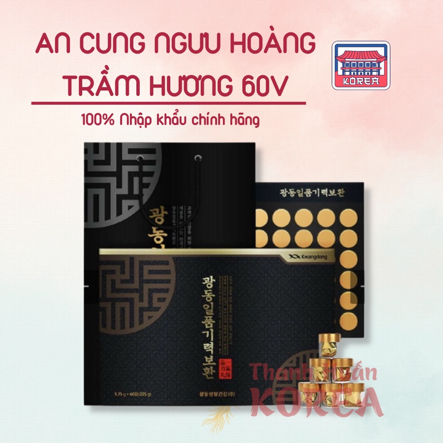 AN CUNG NGƯU HOÀN TRẦM HƯƠNG KWANGDONG 60V