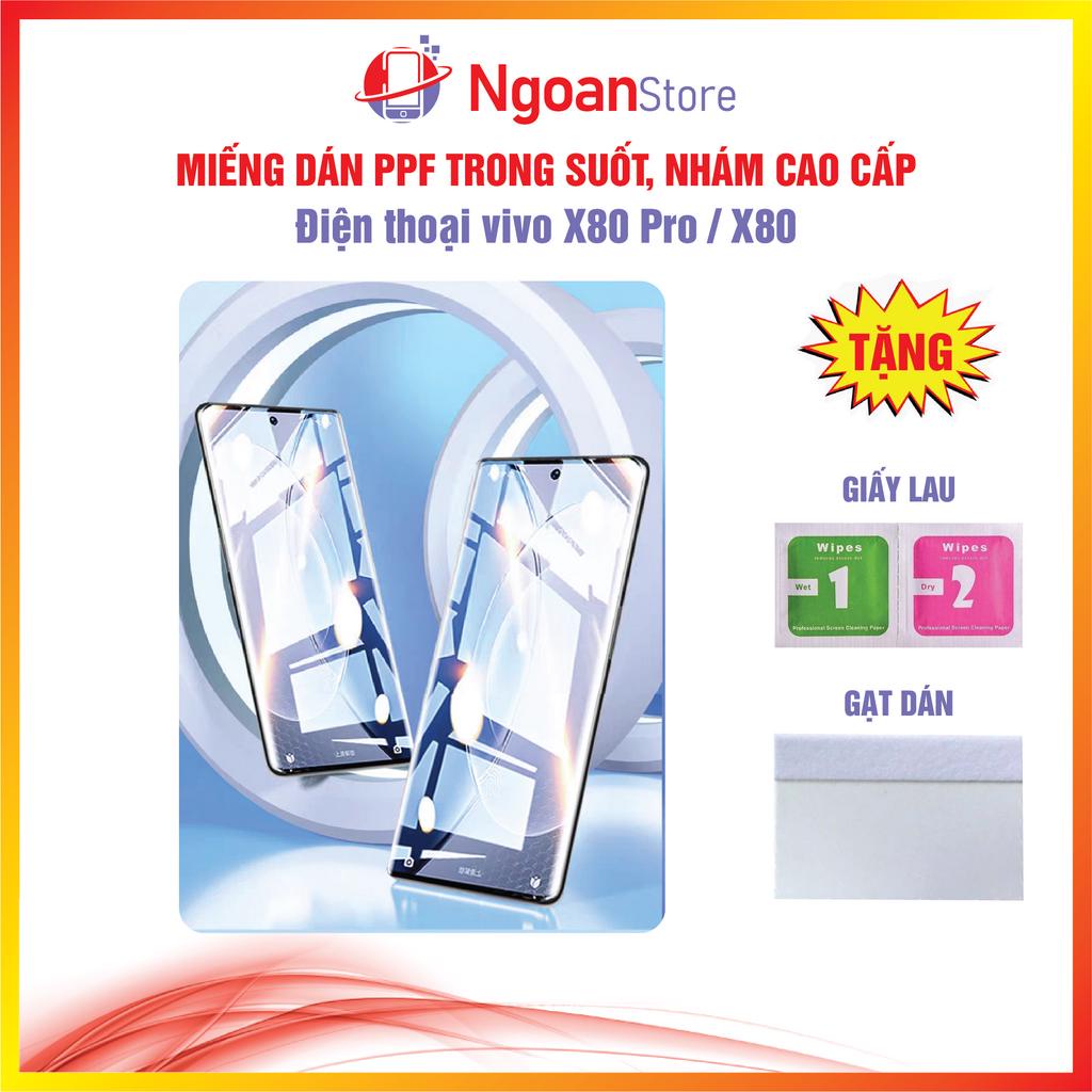 Miếng dán PPF cho Điện thoại vivo X80 Pro / X80 - Ngoan Store