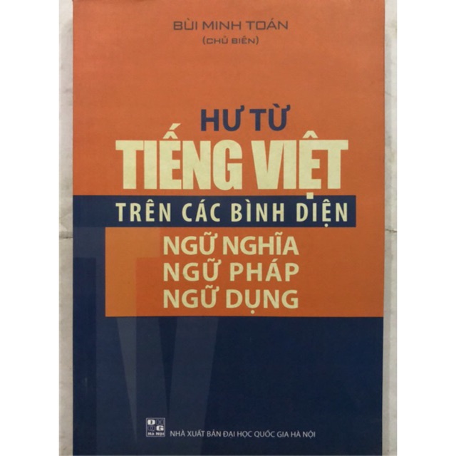 Sách - Hư từ Tiếng Việt trên các bình diện Ngữ nghĩa, Ngữ pháp, Ngữ dụng