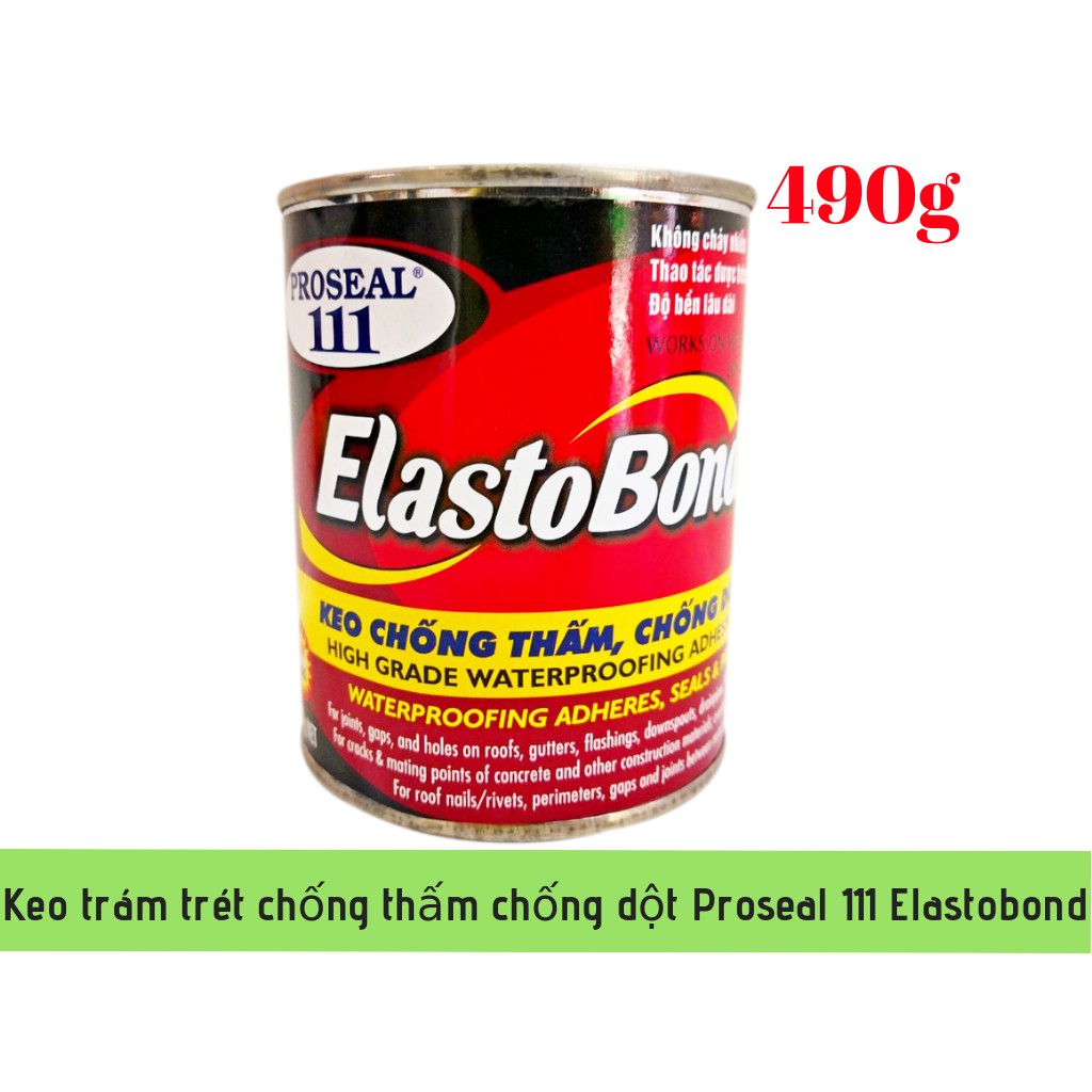 Keo Chống Thấm Chống Dột Chống Thấm Nước Proseal 111 Elastobond 490g