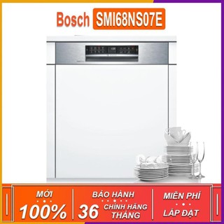 Máy rửa bát âm tủ bán phần  Bosch SMI68NS07E TGB - Seri 6 , dung tích rửa 13 bộ ( Xuất sứ Đức - CHÍNH HÃNG PHÂN PHỐI )