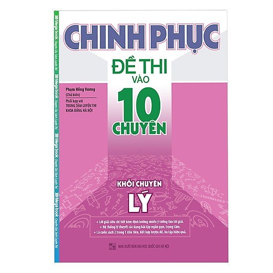 [Mã LIFEMALL995 giảm 10% đơn 99K] Sách Chinh Phục Đề Thi Vào 10 Chuyên - Khối Chuyên Lý