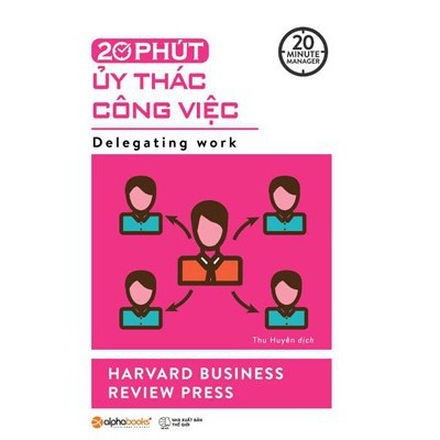 Sách - 20 Phút Uỷ Thác Công Việc [AlphaBooks]