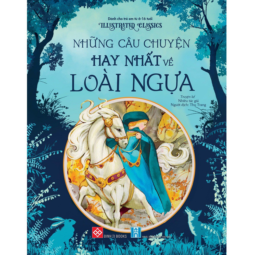 Sách Đinh Tị - Illustrated Classics: Những Câu Chuyện Hay Nhất Về Loài Ngựa