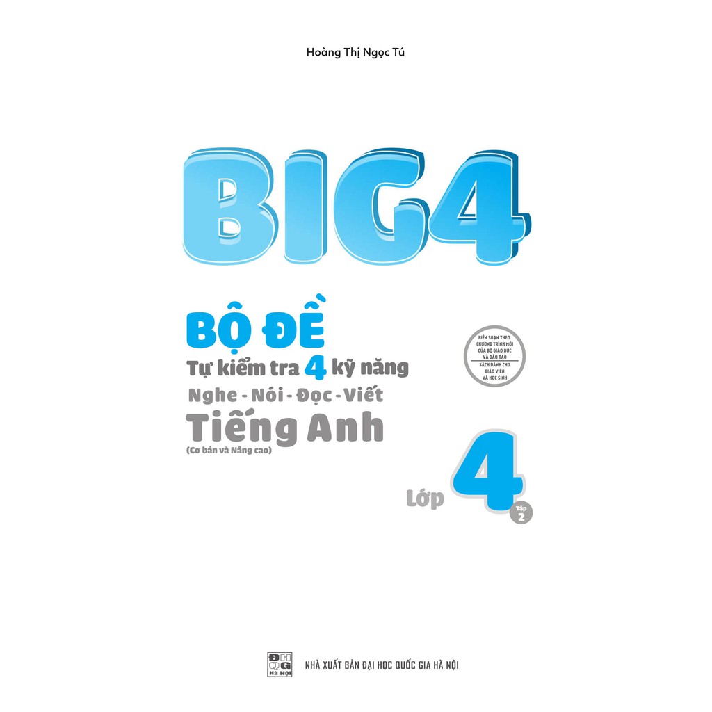 Sách BIG 4 - Bộ đề tự kiểm tra 4 kỹ năng Nghe - Nói - Đọc - Viết (Cơ bản và Nâng Cao) Tiếng Anh lớp 4 tập 2