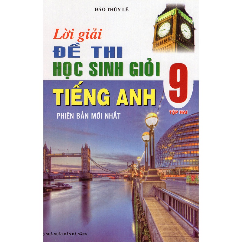 Sách Lời Giải Đề Thi Học Sinh Giỏi Tiếng Anh 9 - Tập 2