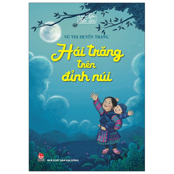 Sách Hái Trăng Trên Đỉnh Núi - Tủ Sách Tuổi Thần Tiên