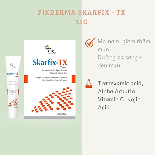 Skarfix TX Fixderma Cream, Kem Trắng Da , Mờ Thâm Nám Skarfix TX Fixderma Cream