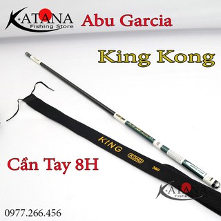 Cần Câu Tay 8H - Abu Garcia KING KONG - Siêu Khỏe, Giá Tốt - 3m6 4m5 5m4 6m3