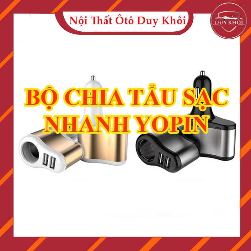 Chia tẩu sạc nhanh Yopin - 1 tẩu 2 USB tích hợp sạc nhanh QC 3.0 - 2.4A