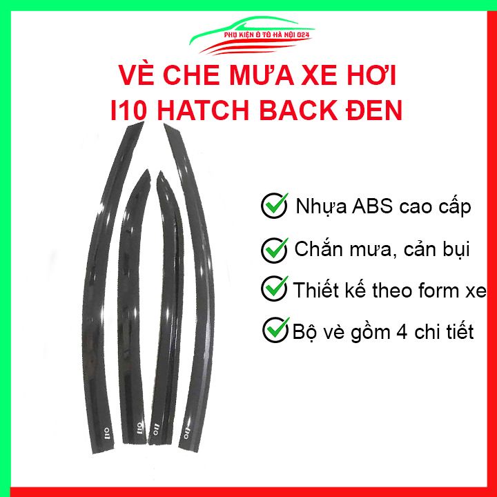 Vè che mưa cho xe ô tô I10 2014-2021 Hatch Back vè đen bảo vệ trang trí xe