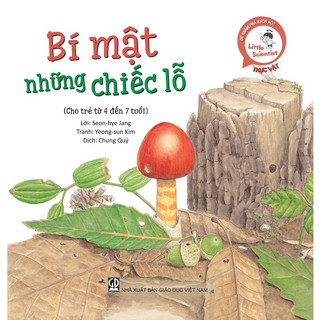 Sách - Bí mật những chiếc lỗ (Thuộc bộ Little Scientist - Bé khám phá khoa học)