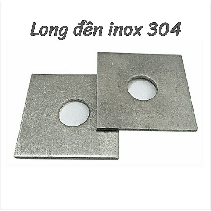 LONG ĐỀN VUÔNG INOX 304 TỪ 16 ĐẾN 20
