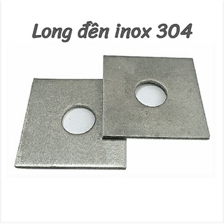 Long đền vuông inox 304 từ 16 đến 20
