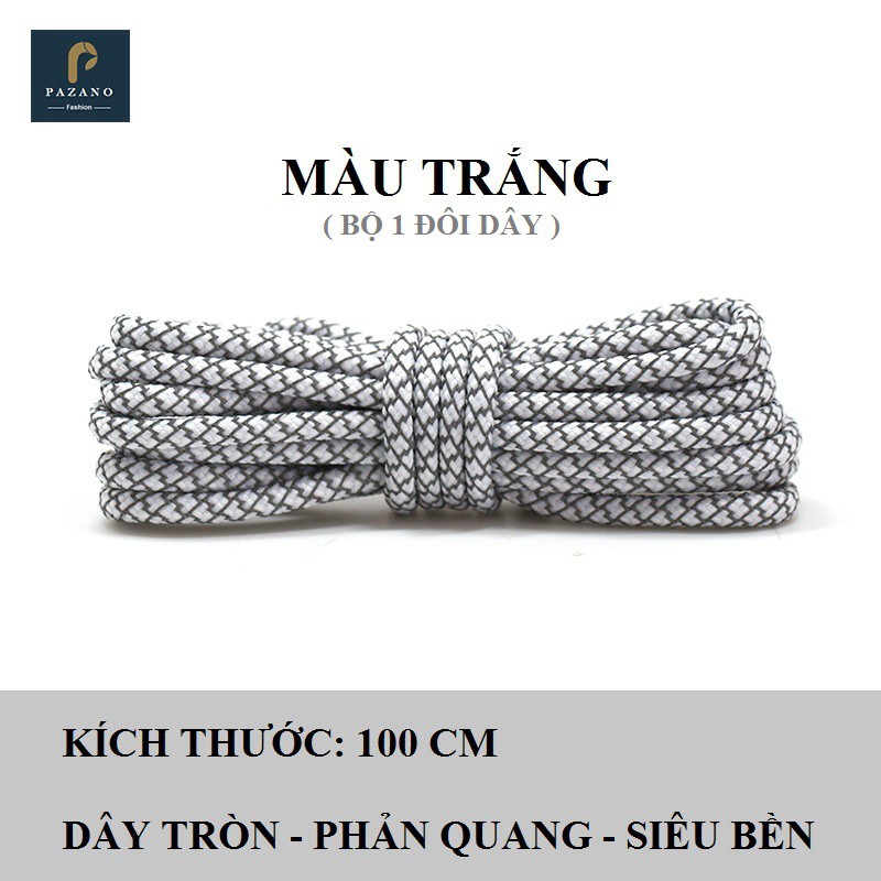 Dây giày cao cấp mẫu bản tròn phản quang siêu bền [Đầy đủ màu] | HOT TREND | 2020 new ! . .new