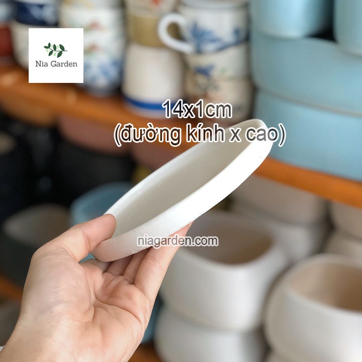 Dĩa lót chậu cây men trắng tròn 14cm dùng cho chậu cây văn phòng Nia Garden N6